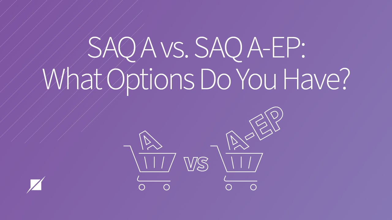 SAQ A vs SAQ AEP What Options Do You Have? Schellman